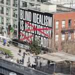 Barbara Kruger, ‘Untitled (Blind Idealism Is…)’ (2016). A High Line Commission, on view March 2016 - March 2017. Photo by Timothy Schenck. Courtesy of Friends of the High Line