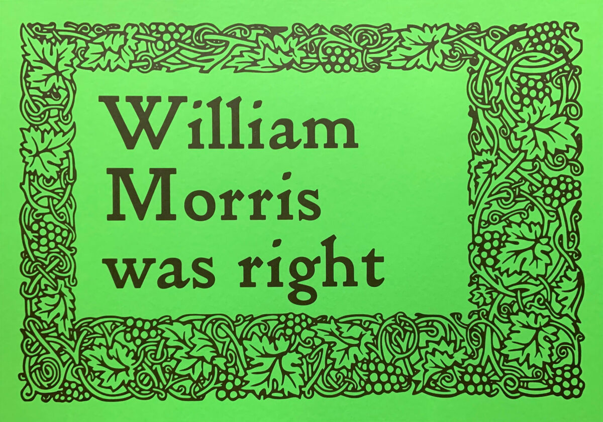 Jeremy Deller William Morris Was Right Silk screen on colorset 270gsm paper 59.4cm x 84.1cm 2023