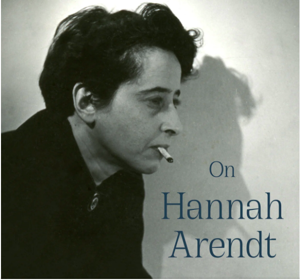 ON HANNAH ARENDT