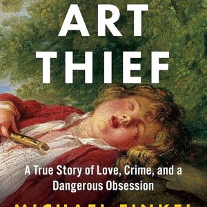 The Top Art Books to read this Summer The Art Thief by Michael Finkel book cover