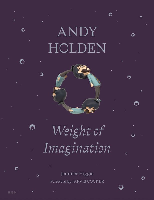 Andy Holden Weight of Imagination by Jennifer Higgie, published by HENI