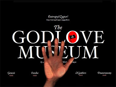 Entropy8Zuper! - the Godlove Museum