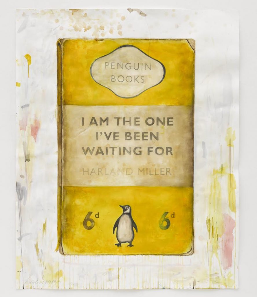 British artist Harland Miller uses the visual format of the classic Penguin paper back as his starting point. He changes the size often painting them on an epic scale. Miller creates ironic titles that seem as if they could be actual books from a past age. Too Cool to Die (2004) is presented as if Miller were the author, while Dirty Northern Bastard (2009) is attribution to D.H. Lawrence and I’m So Fucking Hard (2002) to Ernest Hemmingway. Other fictional titles have no author but play with the expectation of who might have written a book called Incurable Romantic Seeks Filthy Whore (2007). Miller’s paintings are more than jokes, containing drips and brush stokes that disrupt the fiction, and speak of the act of painting. Title: I Am The One I've Been Waiting For Year: 2015 Medium: Watercolour, acrylic and oil on paper Size: 153 x 122 cm / (60¼ x 48? in)